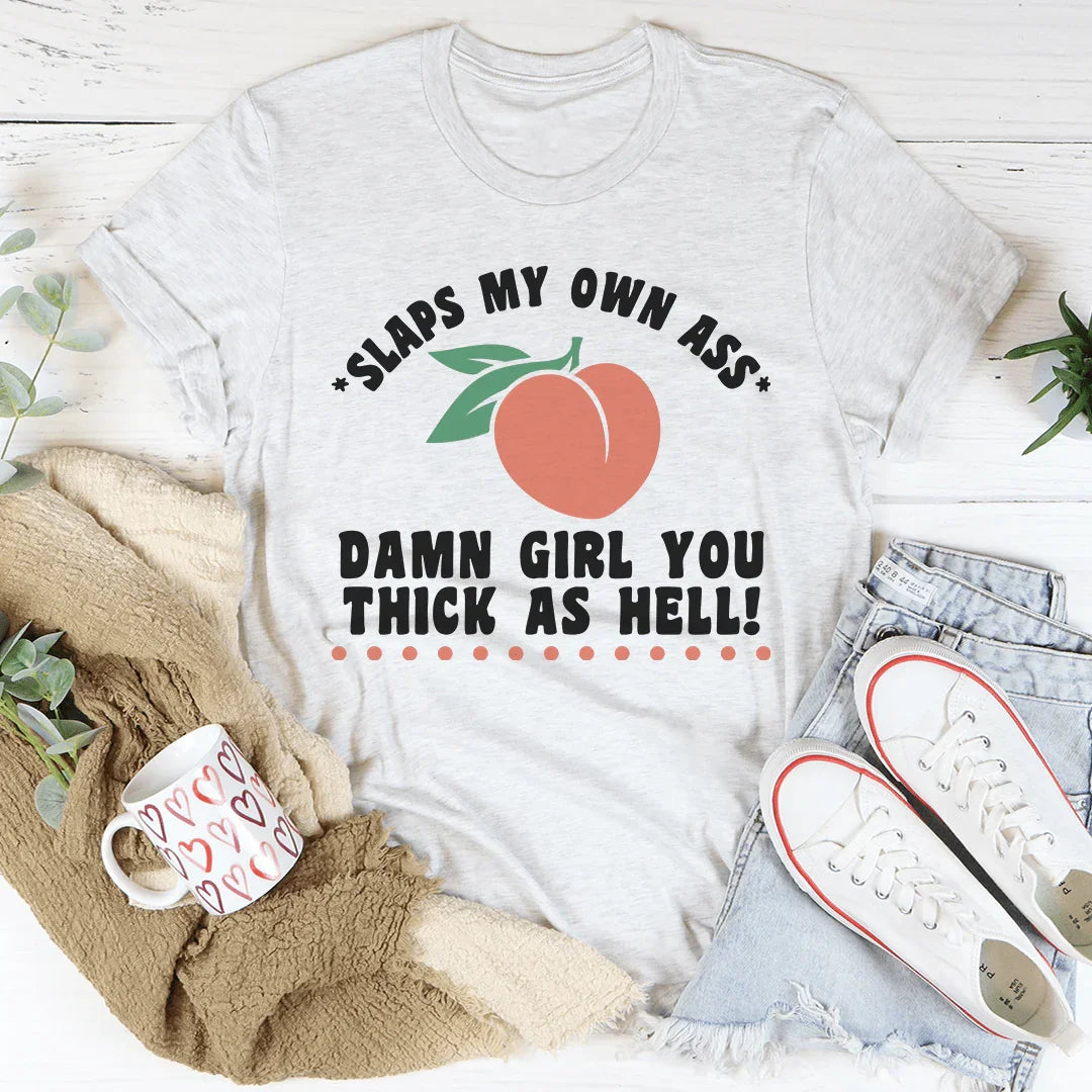 Thick As Hell Tee Ash / S Peachy Sunday T-Shirt