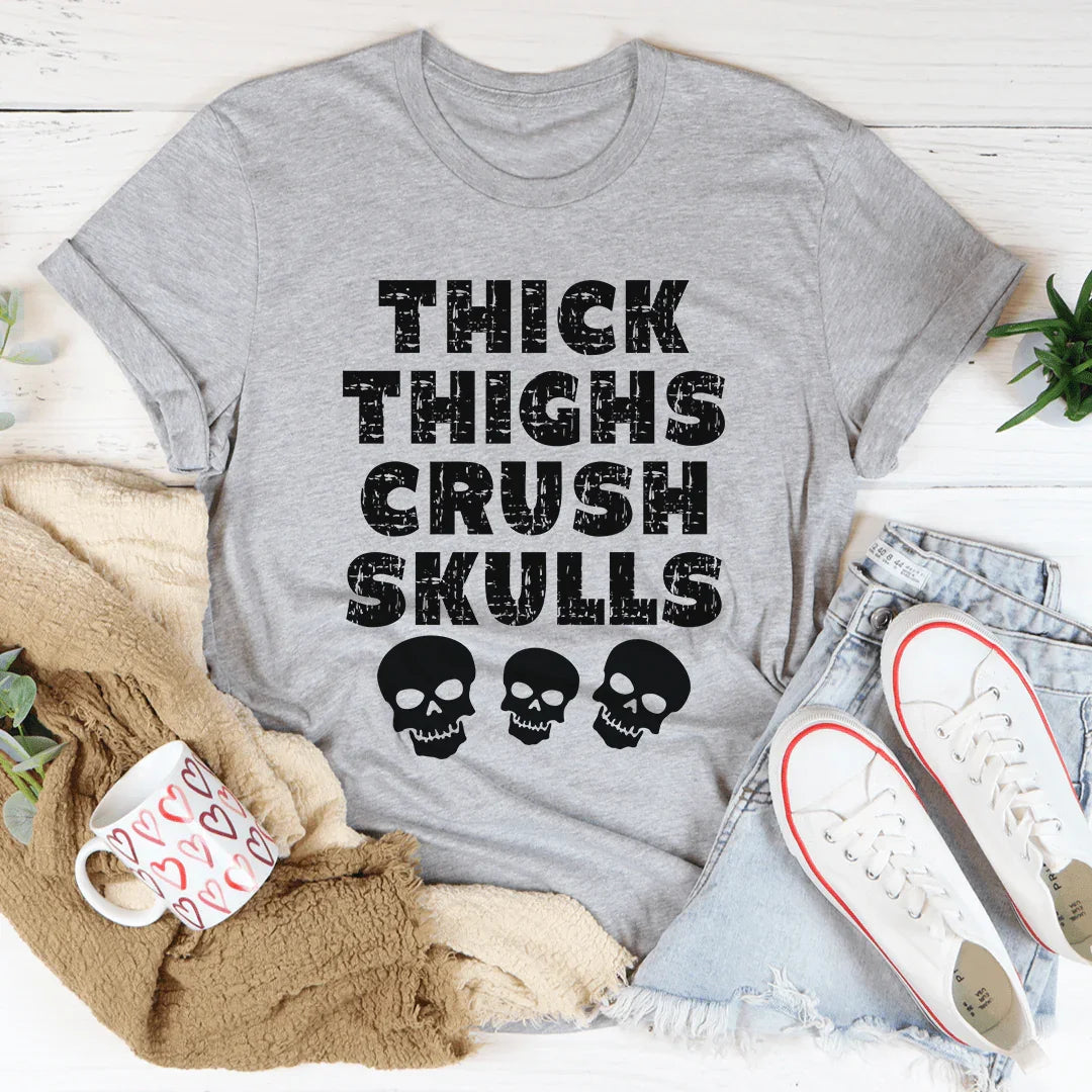 Thick Thighs Crush Skulls Tee Athletic Heather / S Peachy Sunday T-Shirt