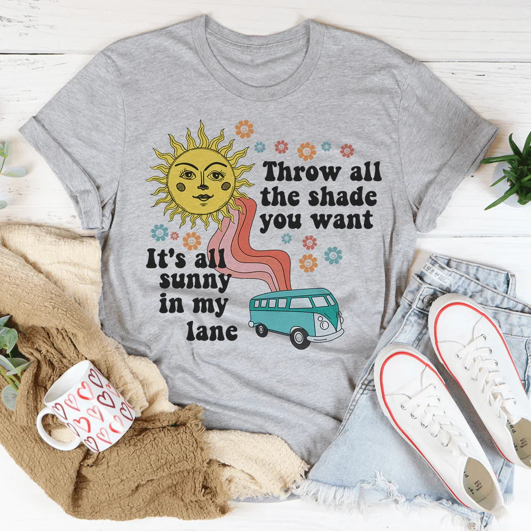 Throw All The Shade You Want Tee Peachy Sunday T-Shirt