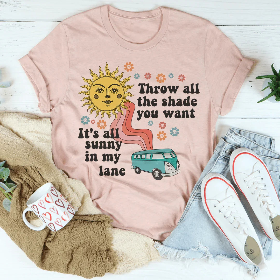 Throw All The Shade You Want Tee Peachy Sunday T-Shirt