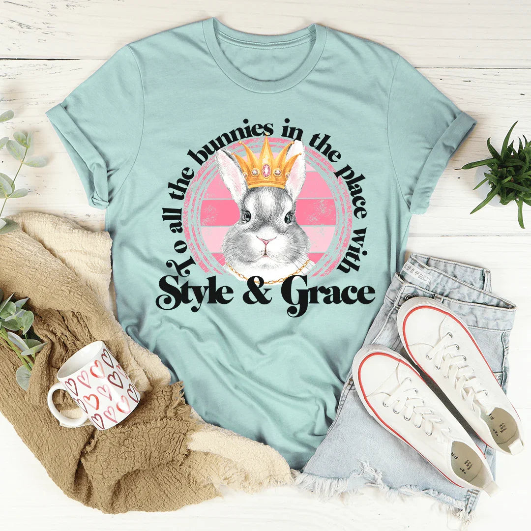 To All The Bunnies In The Place With Style & Grace Tee Peachy Sunday T-Shirt