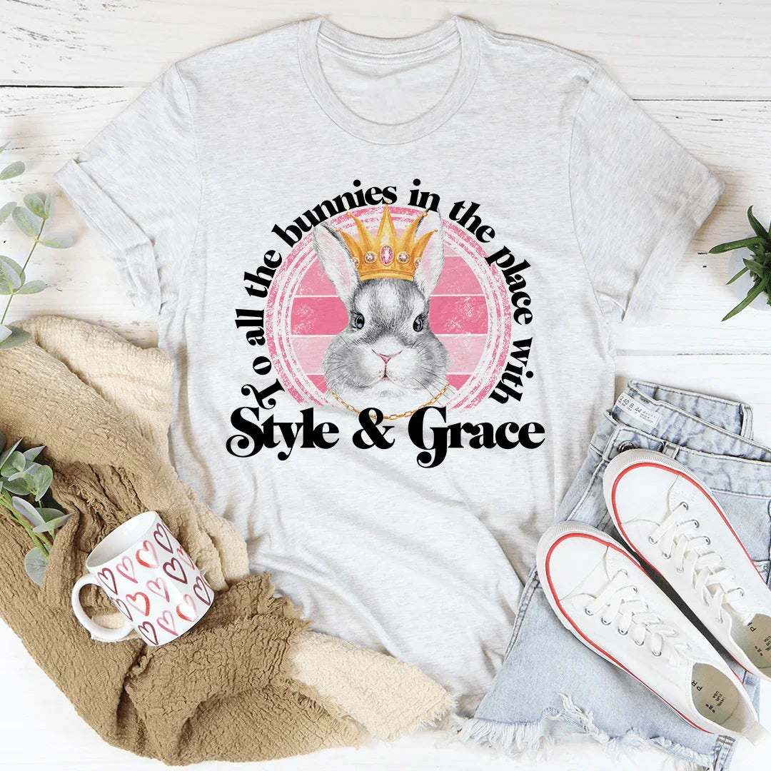 To All The Bunnies In The Place With Style & Grace Tee Peachy Sunday T-Shirt