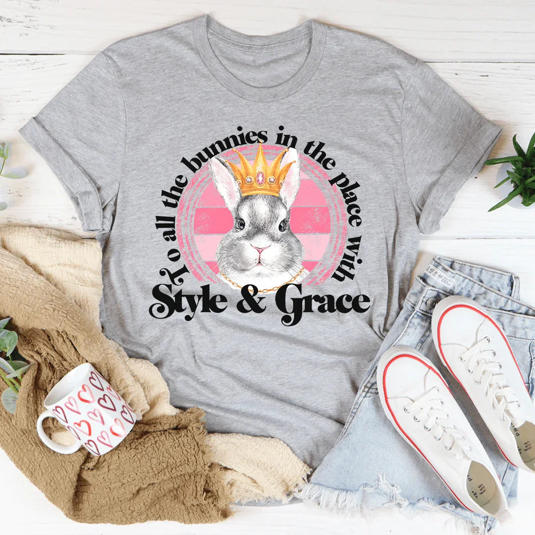 To All The Bunnies In The Place With Style & Grace Tee Peachy Sunday T-Shirt