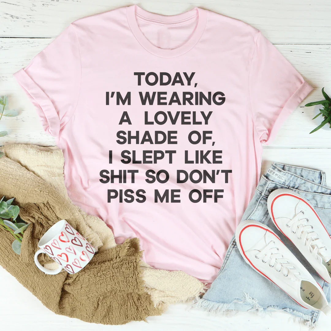 Today I'm Wearing A Lovely Shade Tee Pink / S Peachy Sunday T-Shirt