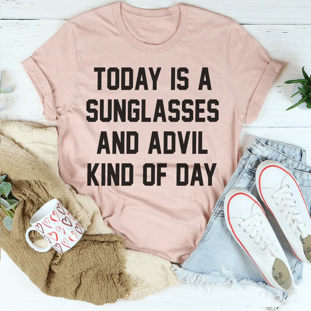 Today Is A Sunglasses And Advil Kind Of Day Tee Peachy Sunday T-Shirt