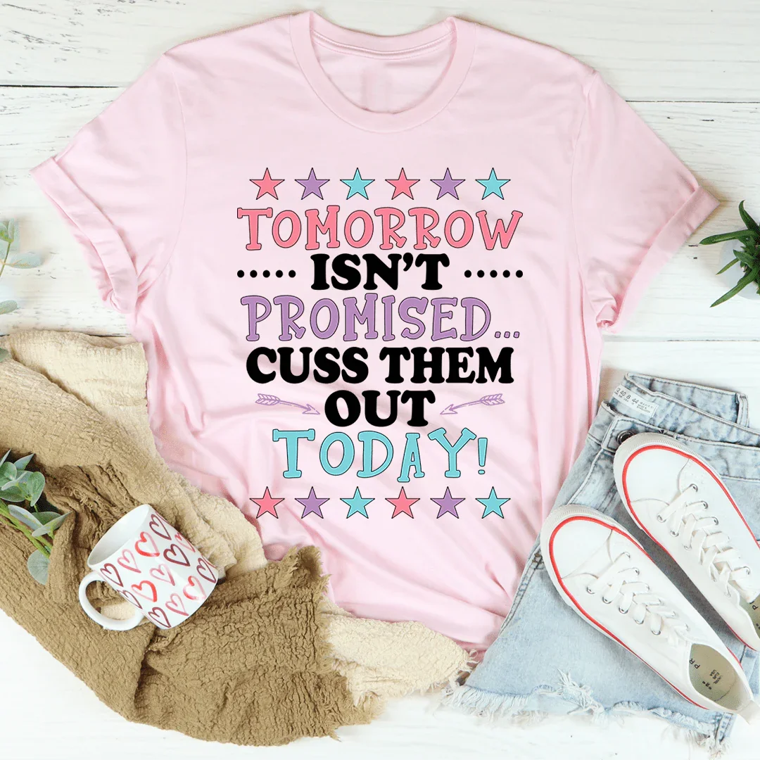 Tomorrow Isn't Promised Tee Pink / S Peachy Sunday T-Shirt