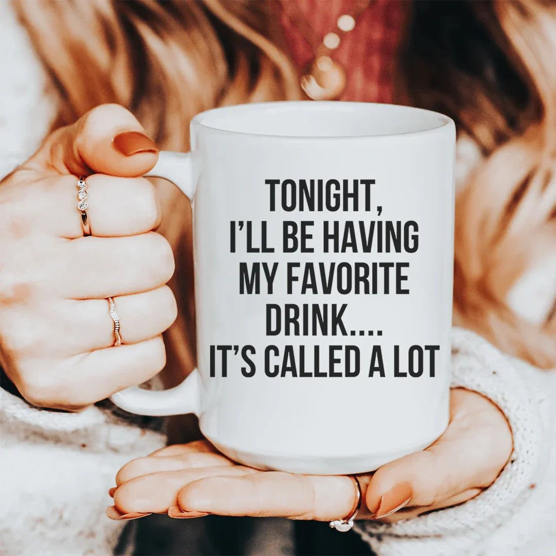 Tonight I'll Be Having My Favorite Drink Ceramic Mug 15 oz White / One Size CustomCat Drinkware T-Shirt