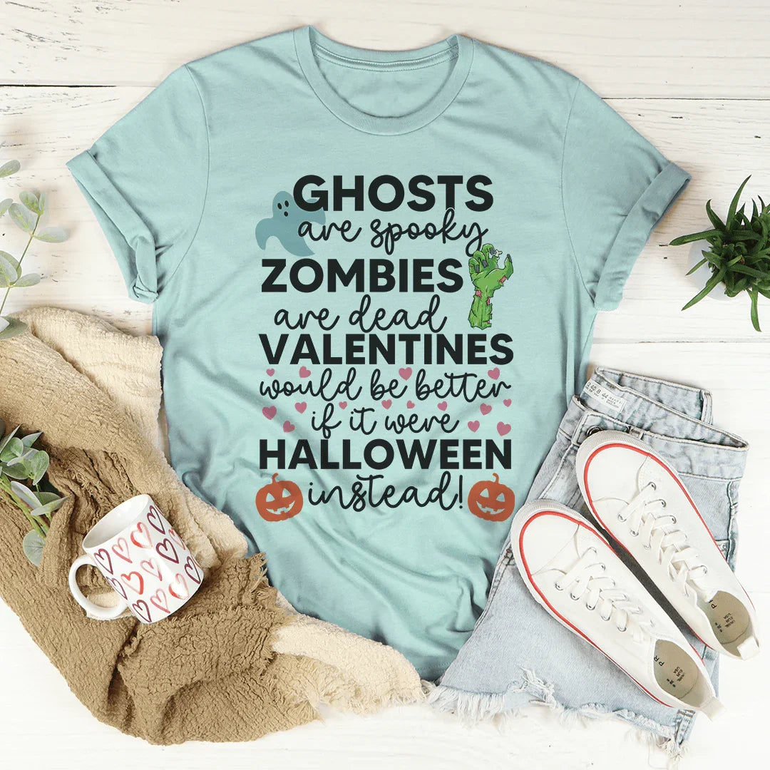 Valentines Would Be Better If It Were Halloween Instead Tee Heather Prism Dusty Blue / S Peachy Sunday T-Shirt