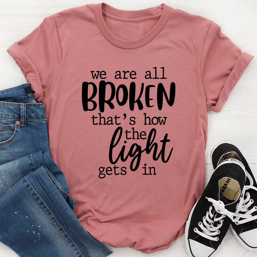 We're All Broken That's How The Light Gets In T-Shirt Mauve / S Peachy Sunday T-Shirt