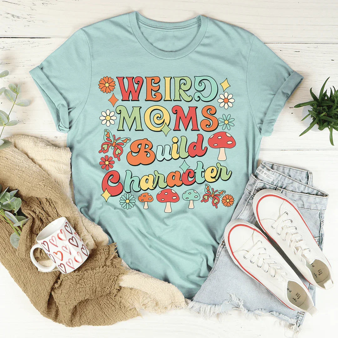 Weird Moms Build Character Tee Peachy Sunday T-Shirt