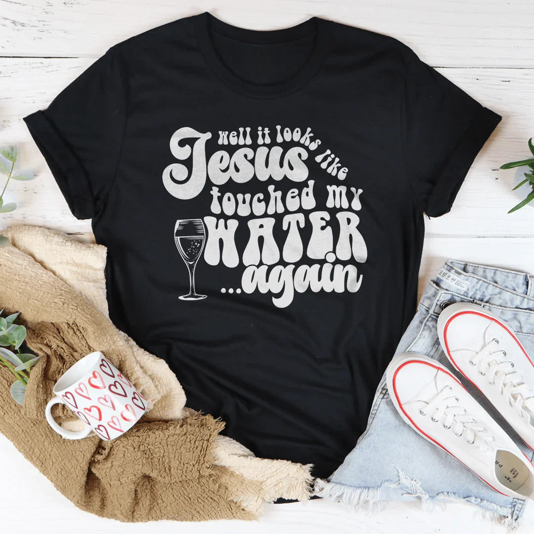 Well It Looks Like Jesus Touched My Water Again Tee Black Heather / S Peachy Sunday T-Shirt