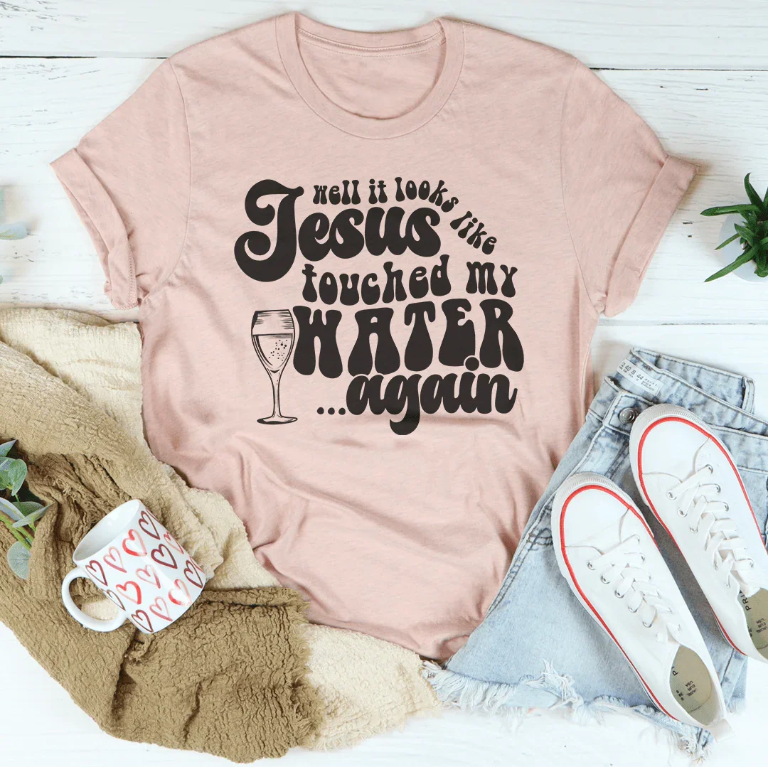 Well It Looks Like Jesus Touched My Water Again Tee Heather Prism Peach / S Peachy Sunday T-Shirt