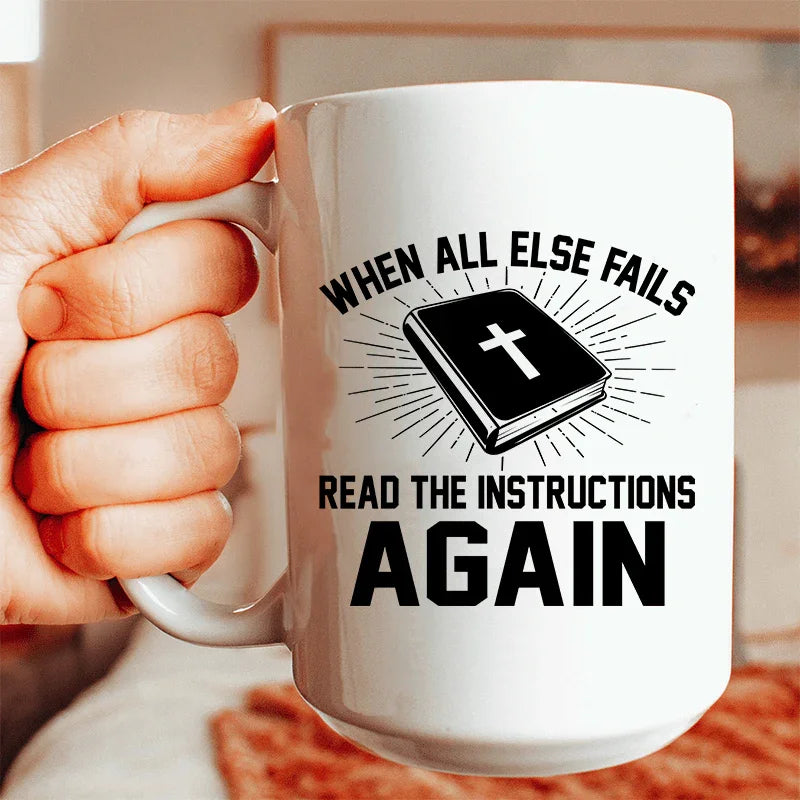 When All Else Fails Read The Instructions Again Ceramic Mug 15 oz White / One Size CustomCat Drinkware T-Shirt