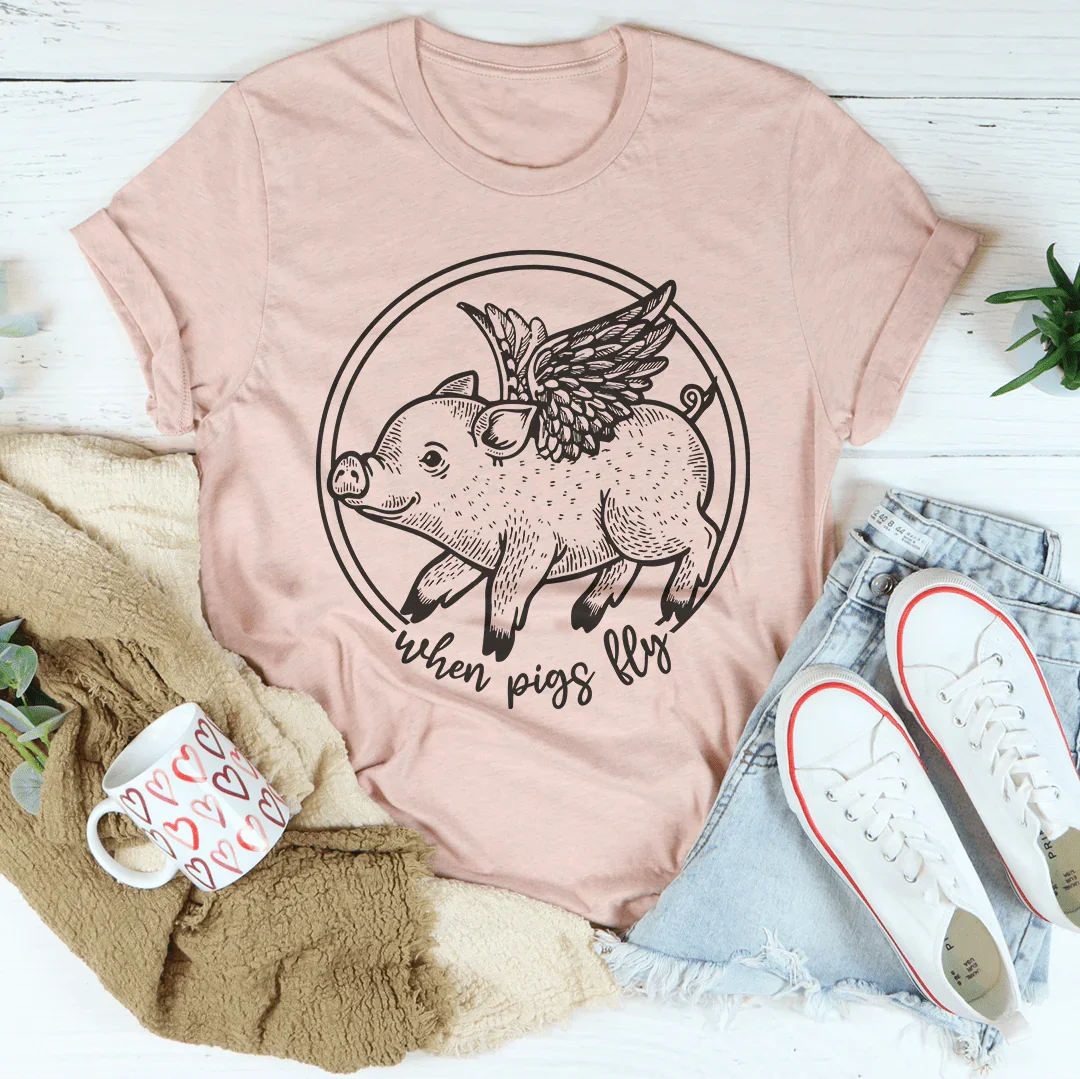 When Pigs Fly Tee Peachy Sunday T-Shirt