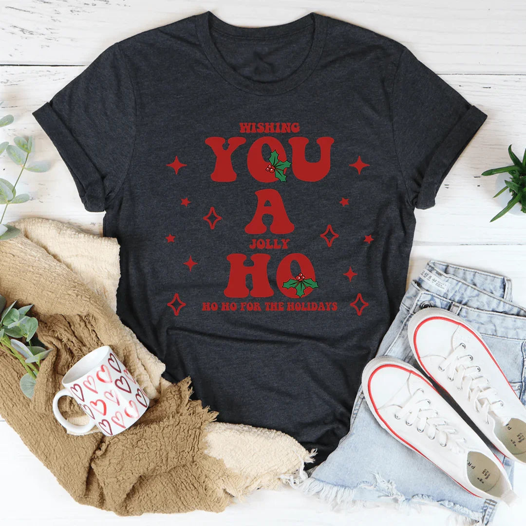 Wishing You A Jolly Ho Ho Ho For The Holidays Tee Dark Grey Heather / S Peachy Sunday T-Shirt