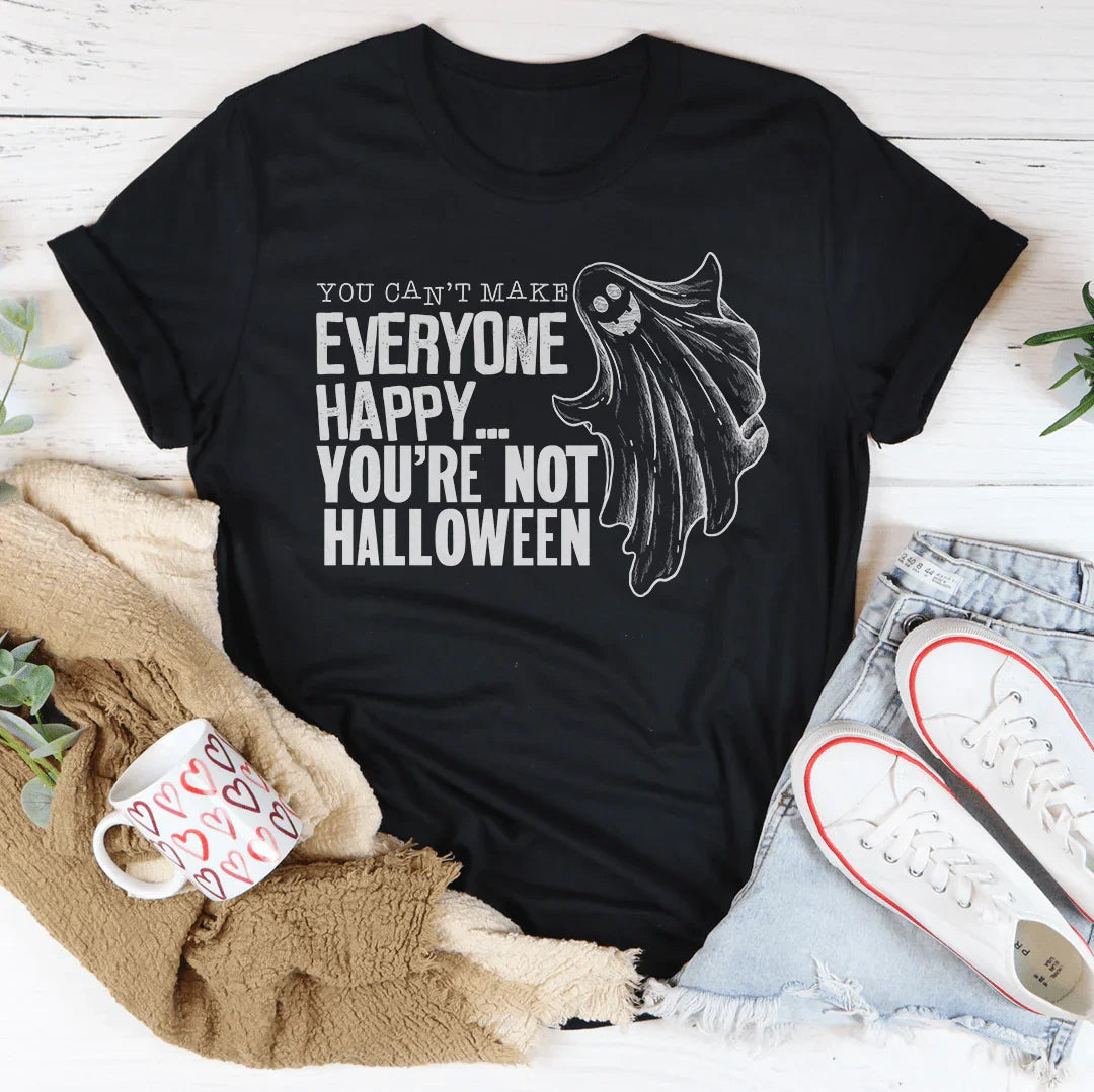 You Can't Make Everyone Happy You're Not Halloween Tee Peachy Sunday T-Shirt