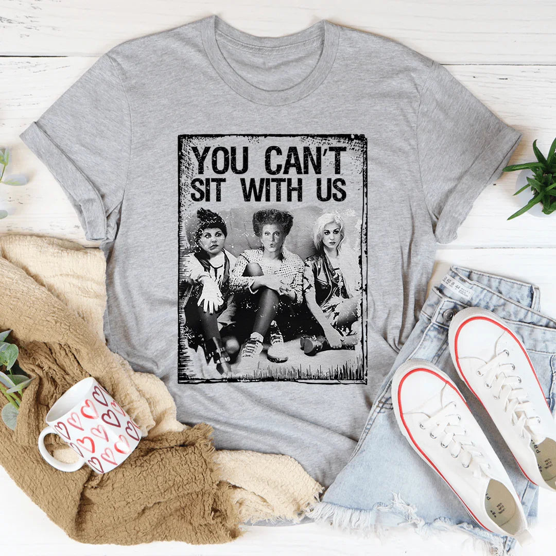 You Can't Sit With Us Athletic Heather / S Printify T-Shirt T-Shirt