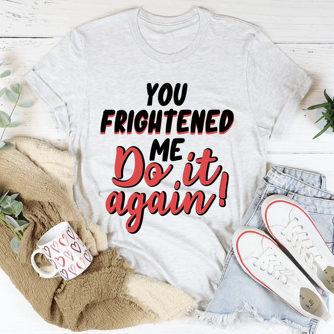 You Frightened Me Tee Ash / S Peachy Sunday T-Shirt