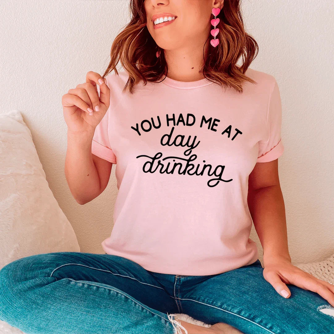 You Had Me At Day Drinking Tee Pink / S Peachy Sunday T-Shirt