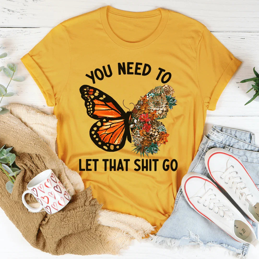 You Need To Let That Go Tee Peachy Sunday T-Shirt
