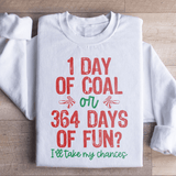 1 Day Of Coal Or 364 Days Of Fun Sweatshirt White / S Peachy Sunday T-Shirt