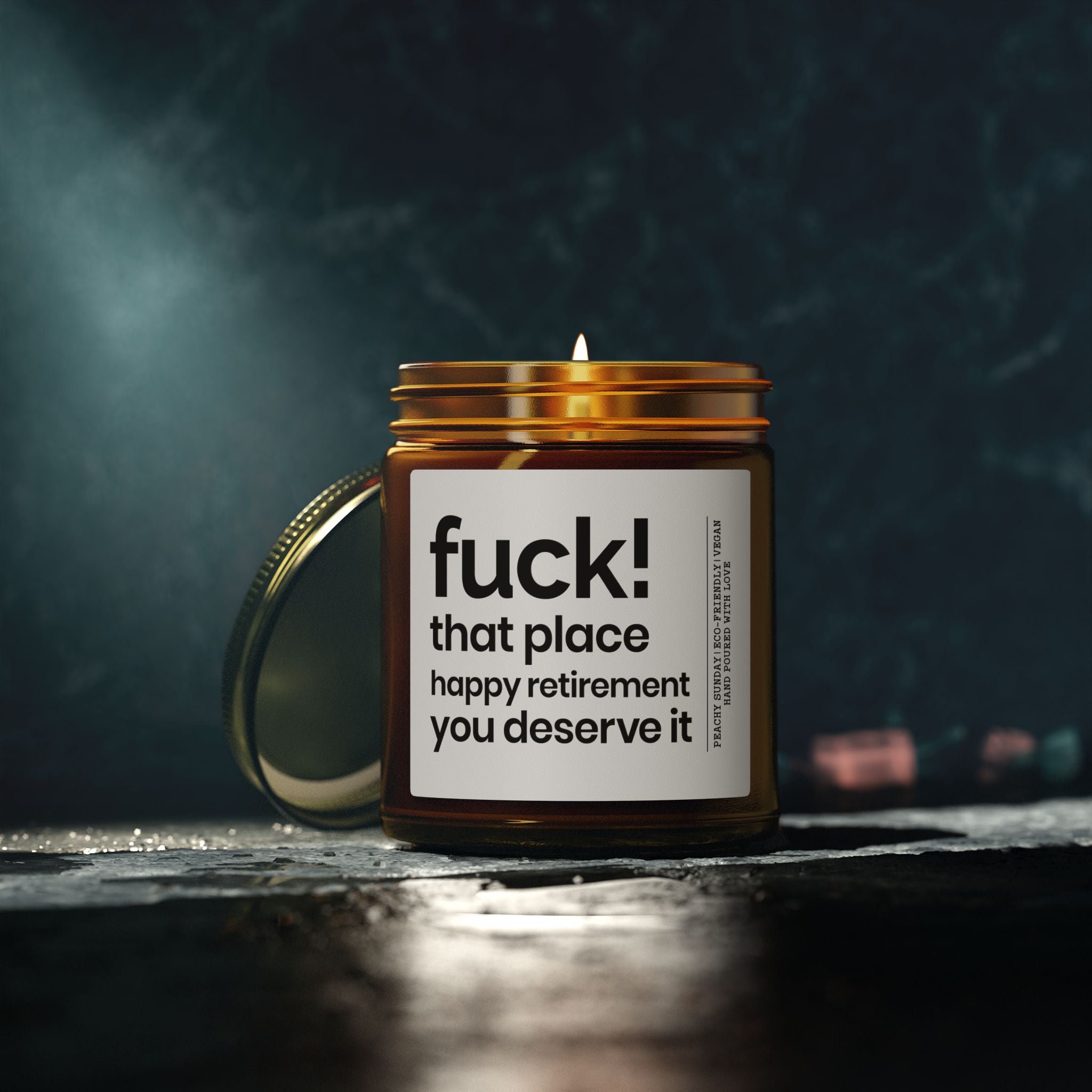 F_ck That Place Happy Retirement You Deserve It Candle