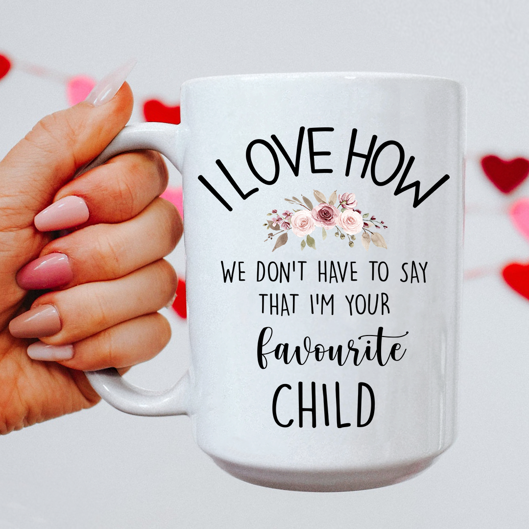 I Love How We Don't Have To Say Mug