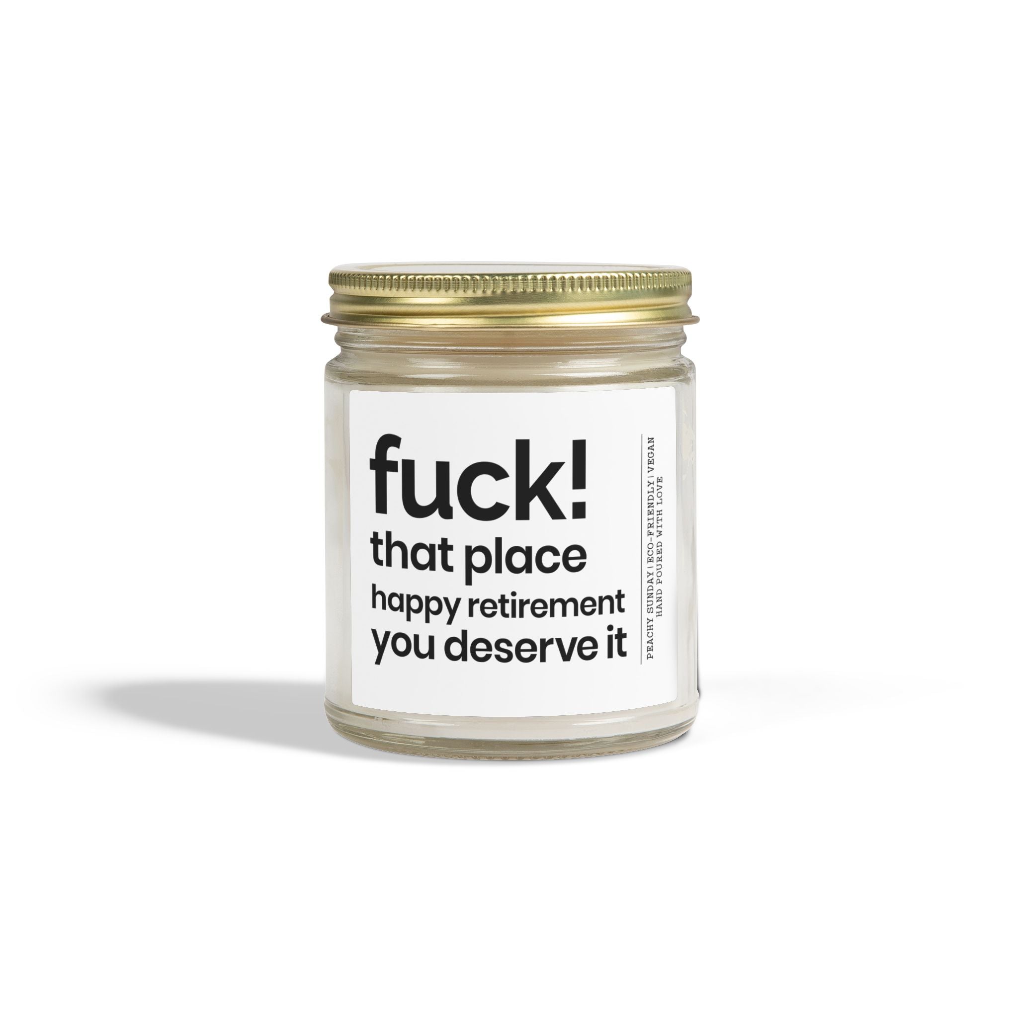 F_ck That Place Happy Retirement You Deserve It Candle