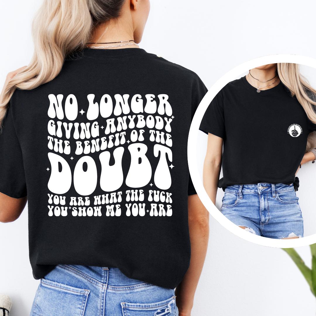 No Longer Giving Anybody The Benefit Tee
