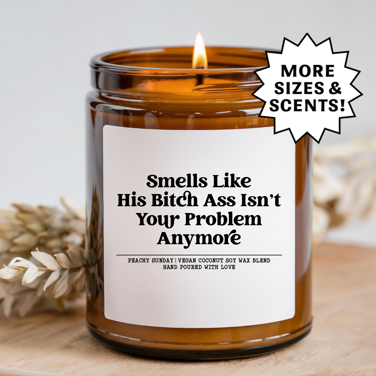 Breakup Smells Like His Bitch Ass Isn’t Your Problem Anymore Candle