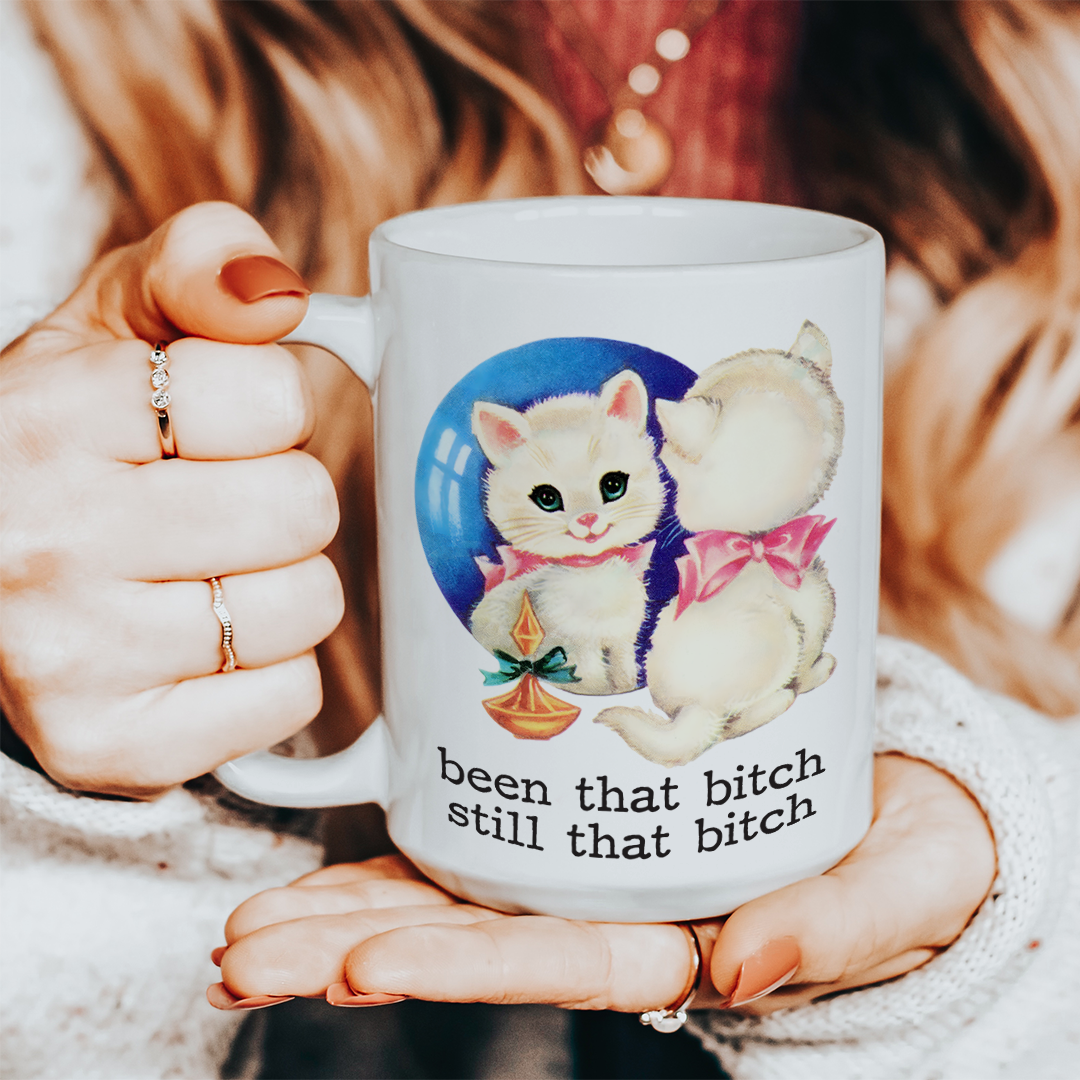 Been That B-tch Still That B-tch Mug