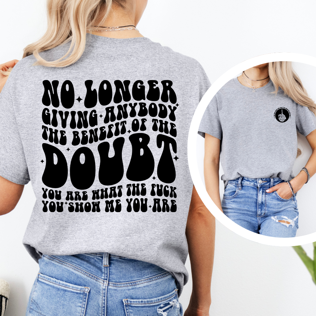 No Longer Giving Anybody The Benefit Tee