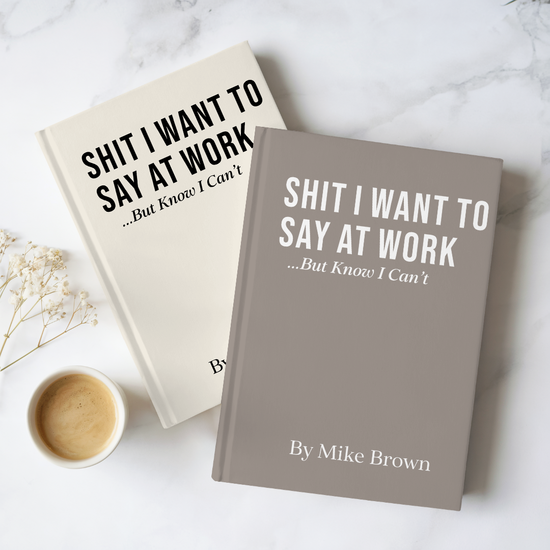 Personalize S-it I Want To Say At Work Journal