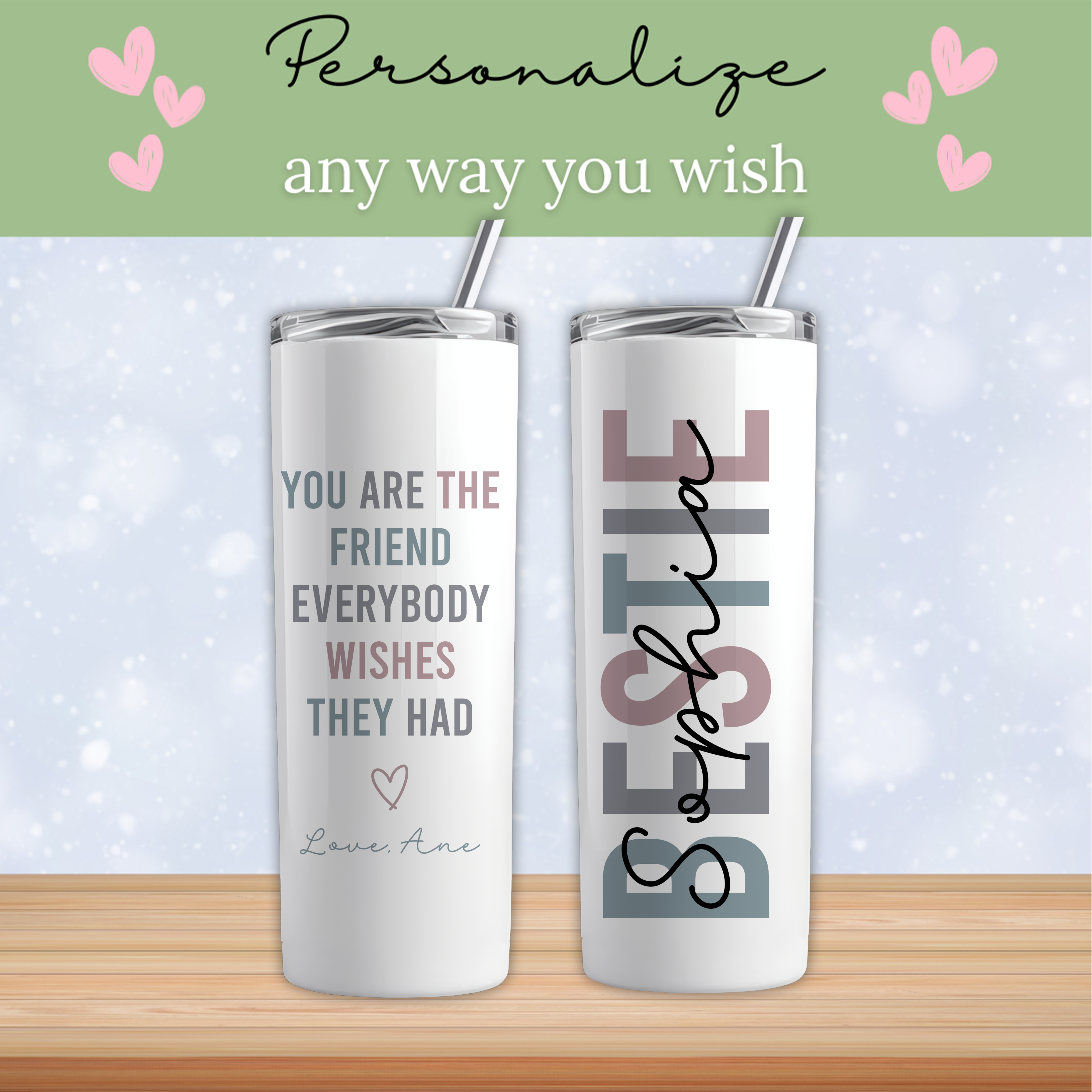 Personalized You're The Friend Everybody Wishes They Had Bestie Tumblers