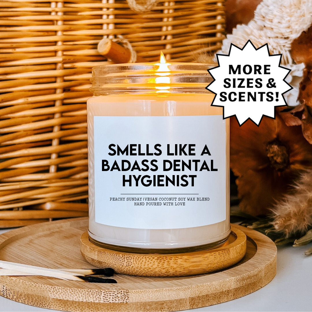 Smells Like A Badass Dental Hygienist Candle