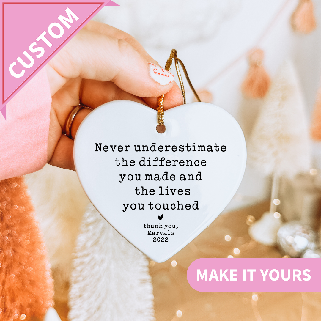 Personalized Never Underestimate The Difference You Made Ornament