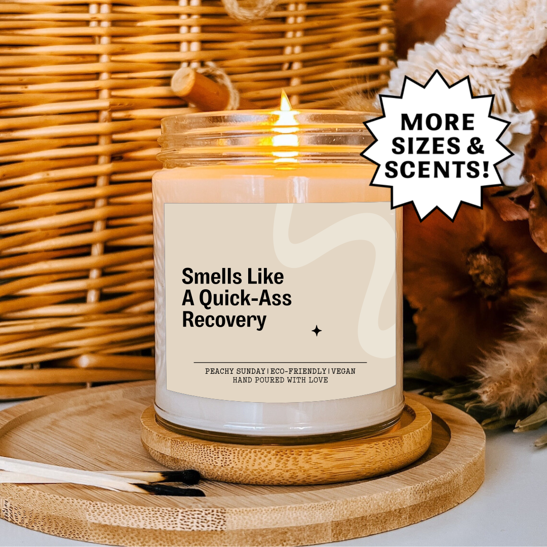 Smells Like A Quick A* Recovery Candle
