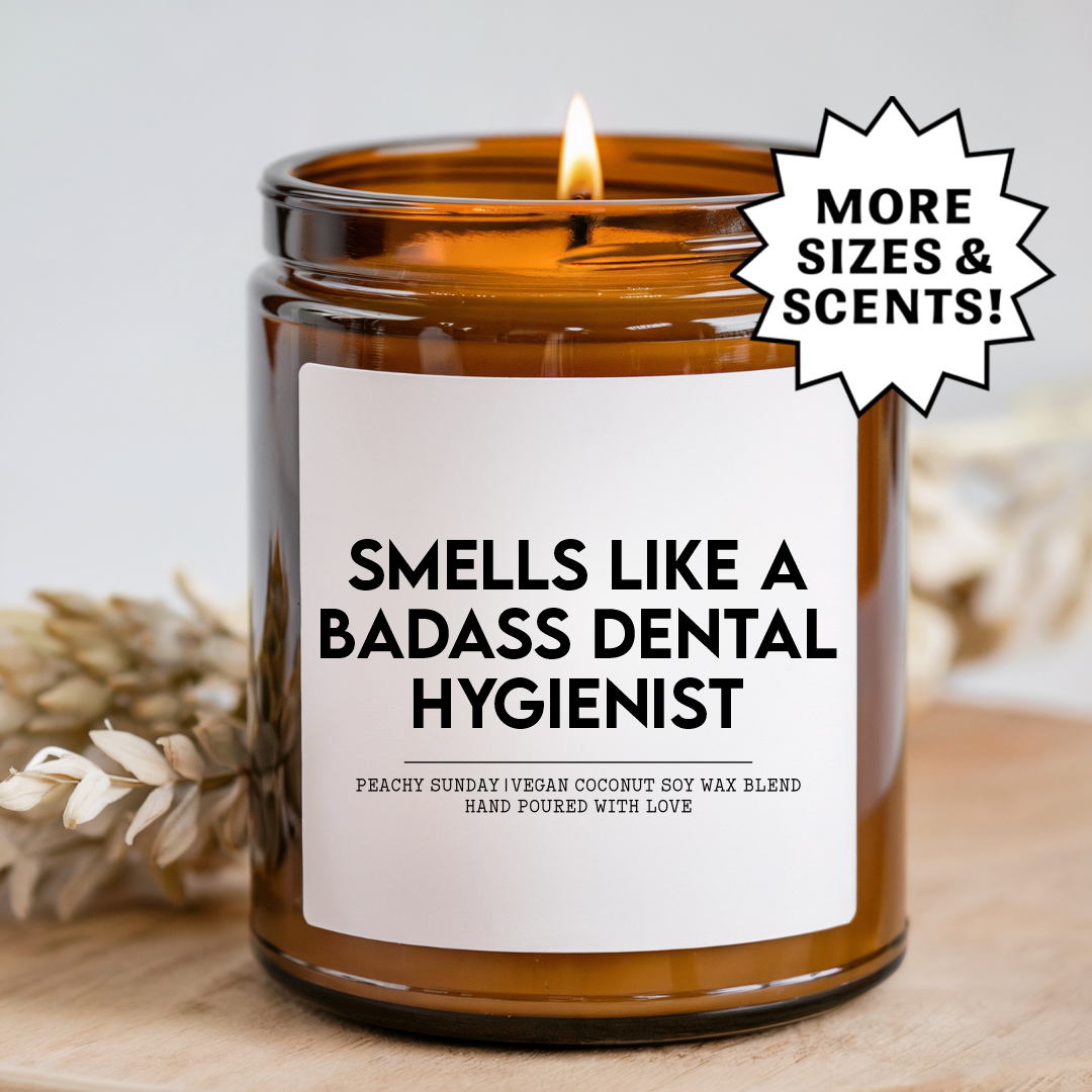 Smells Like A Badass Dental Hygienist Candle