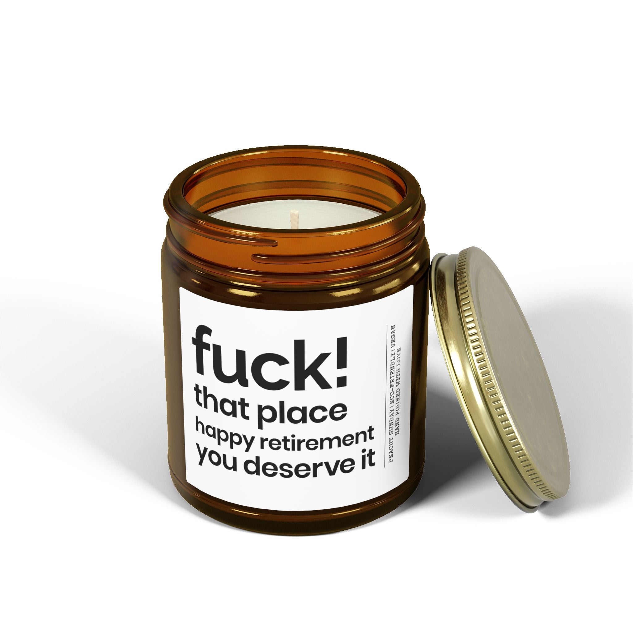 F_ck That Place Happy Retirement You Deserve It Candle