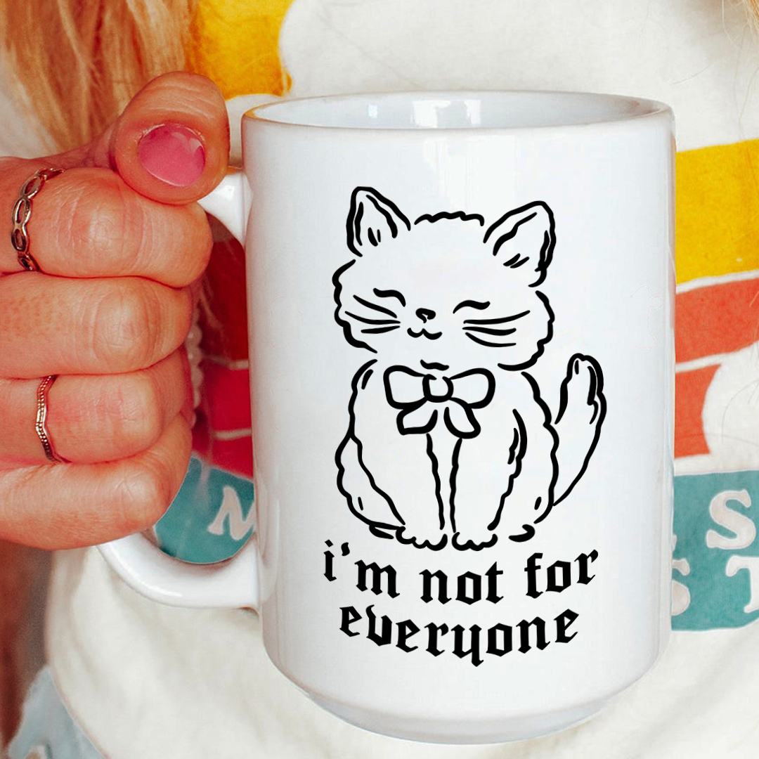 I'm Not For Everyone Funny Cat Mug