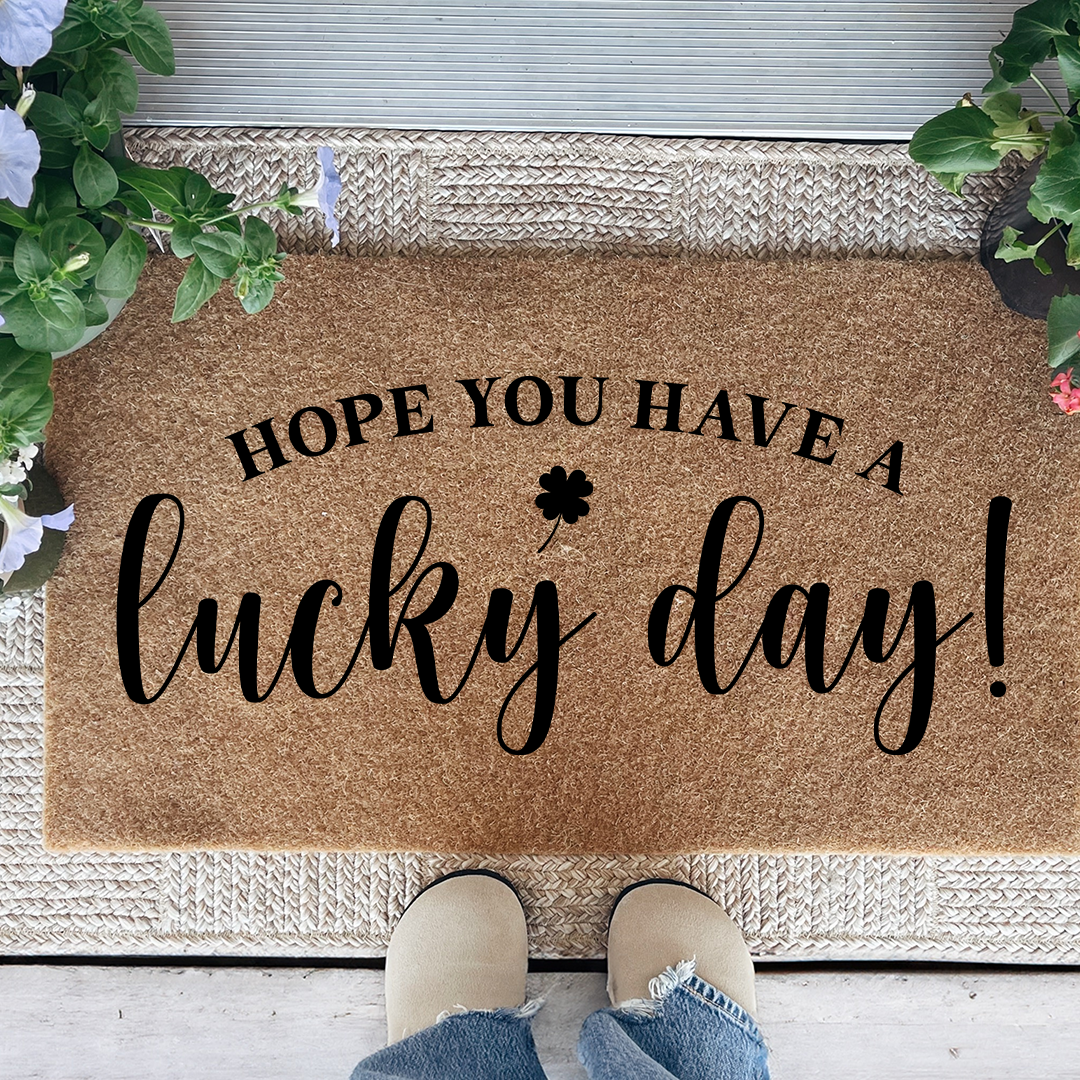 Hope You Have A Lucky Day Doormat