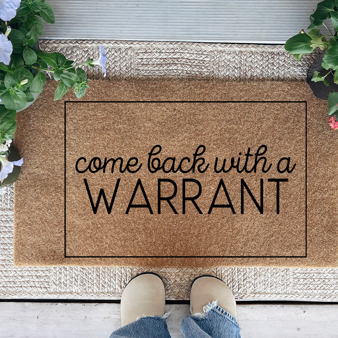 Come Back With A Warrant Doormat