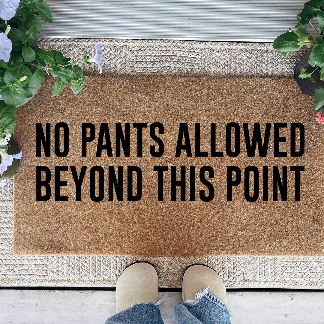 No Pants Allowed Doormat