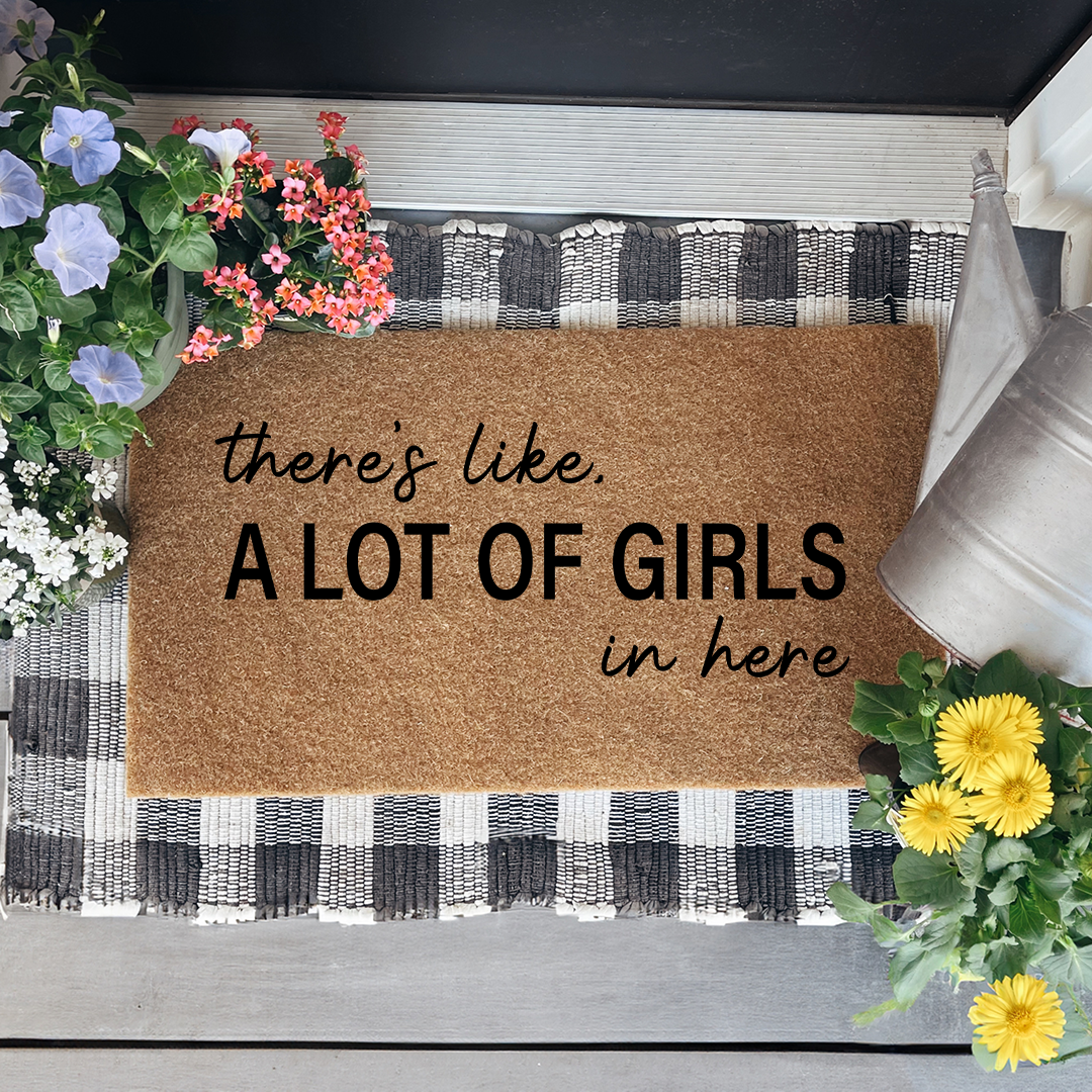 There's Like A Lot Of Girls In Here Funny Doormat