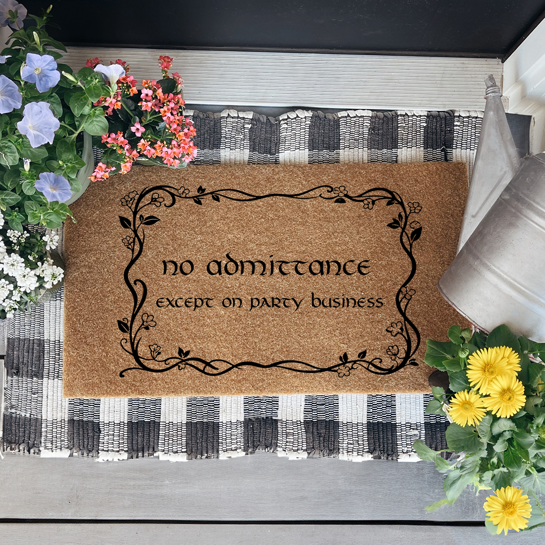 No Admittance Except On Party Business Doormat
