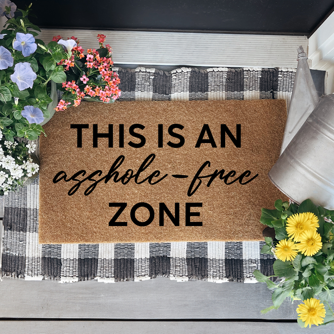 This Is An Asshole Free Zone Doormat