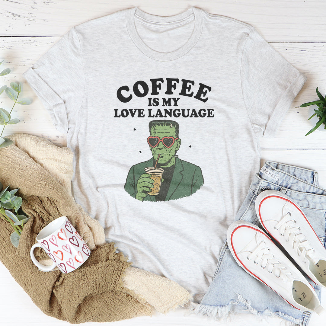 Coffee Is My Love Language Tee