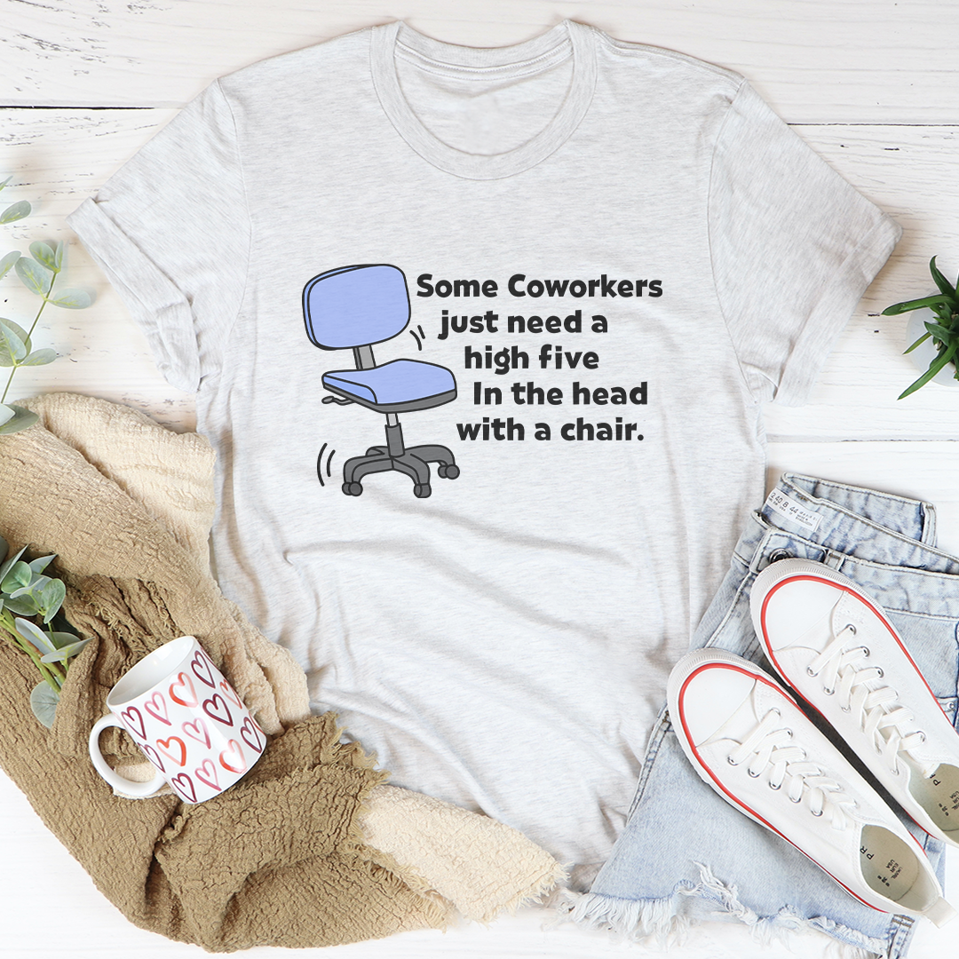 Some Coworkers Just Need A High Five Tee