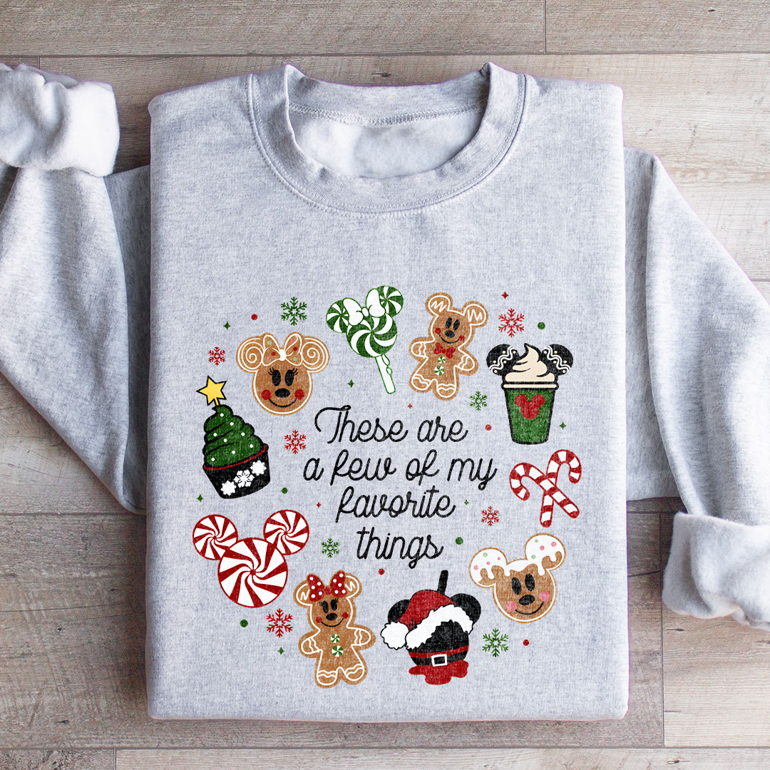 These Are A Few Of My Favorite Things Sweatshirt