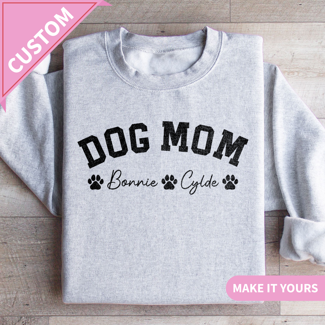 Custom Dog Mom with Pet Name Sweatshirt